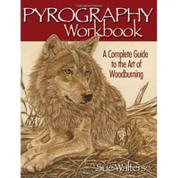 Pyrography Workbook - A Complete Guide to the Art of Woodburning By Sue Walters