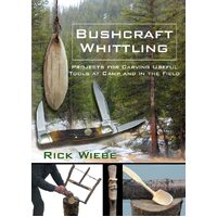 Bushcraft Whittling: Projects for Carving Useful Tools at Camp and in the Field